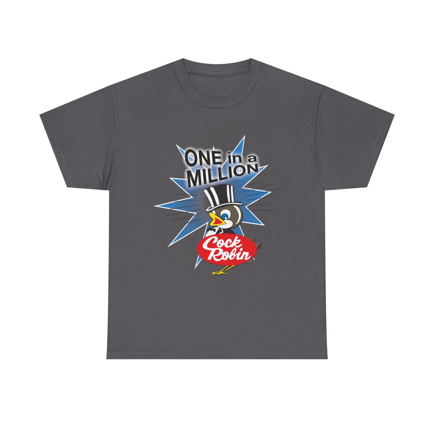 Cock Robin ONE in a MILLION T-Shirt – Heavy Cotton Retro Graphic Tee