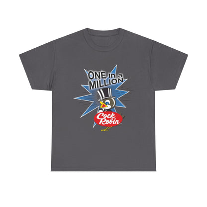 Cock Robin ONE in a MILLION T-Shirt – Heavy Cotton Retro Graphic Tee