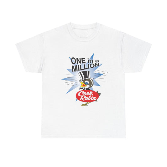 Cock Robin ONE in a MILLION T-Shirt – Heavy Cotton Retro Graphic Tee