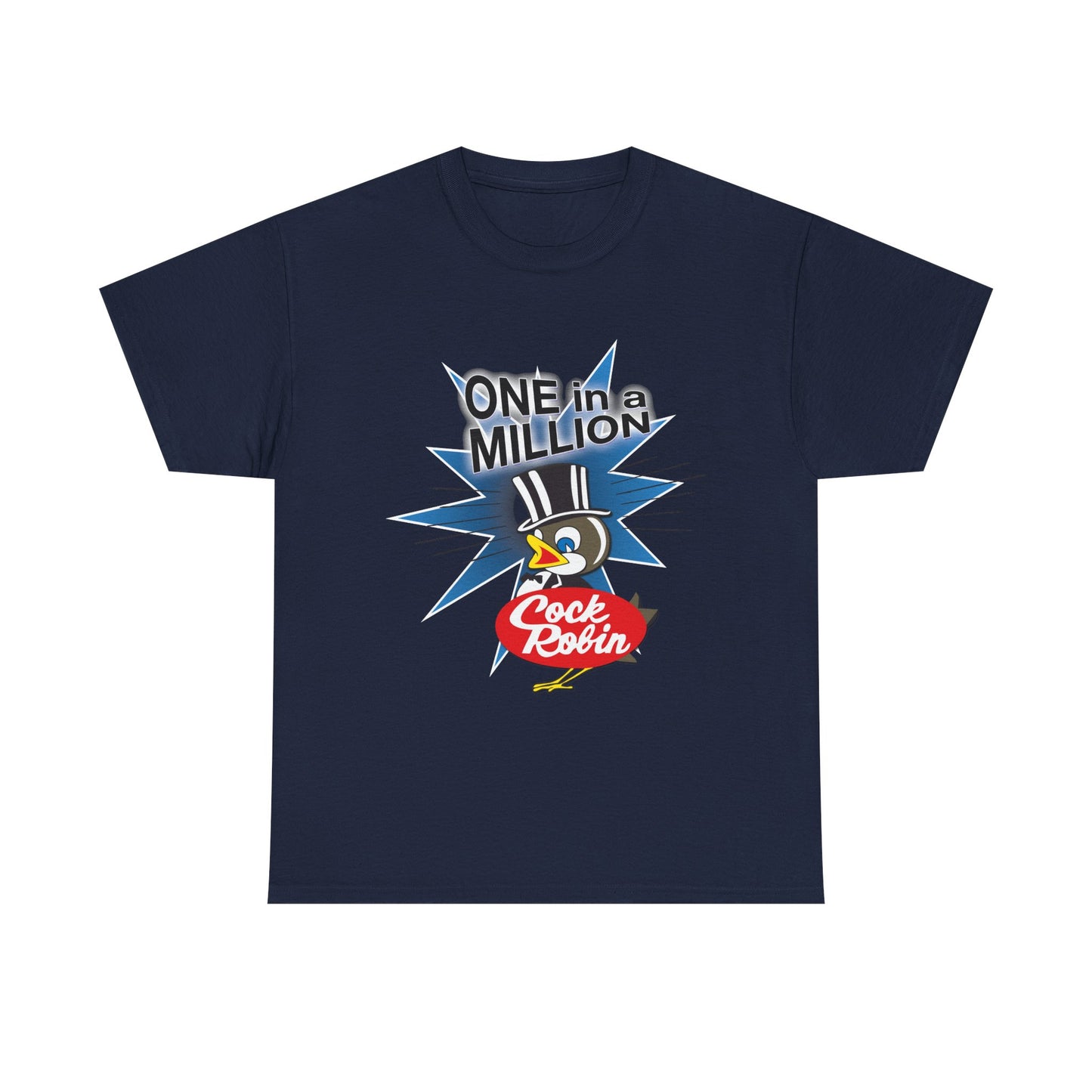 Cock Robin ONE in a MILLION T-Shirt – Heavy Cotton Retro Graphic Tee