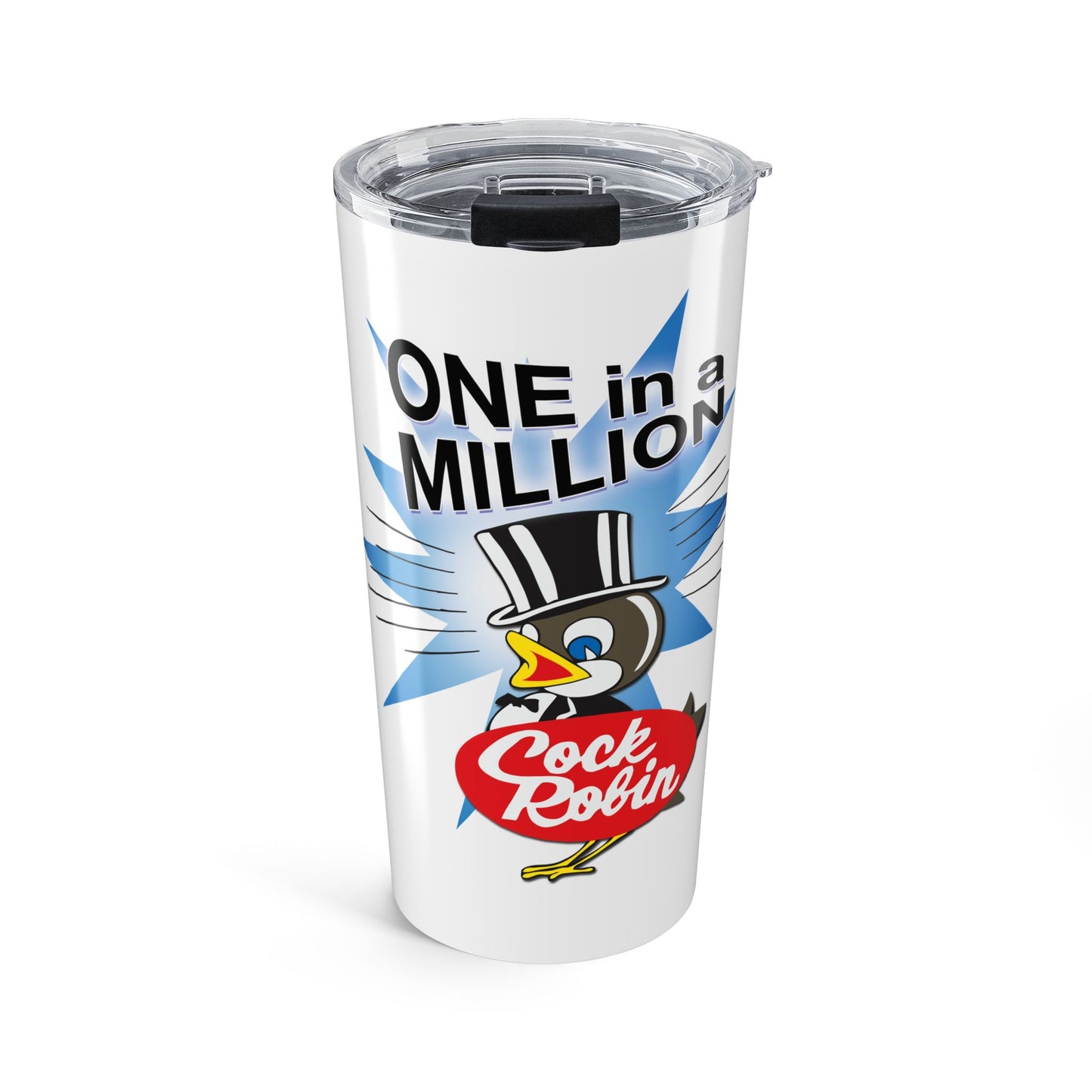 Cock Robin ONE in a MILLION 20oz Tumbler